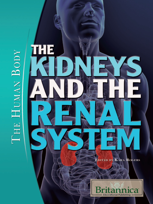 Title details for The Kidneys and the Renal System by Britannica Educational Publishing - Available
